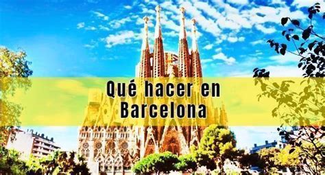 donde ir hoy barcelona|Qué hacer en Barcelona hoy 